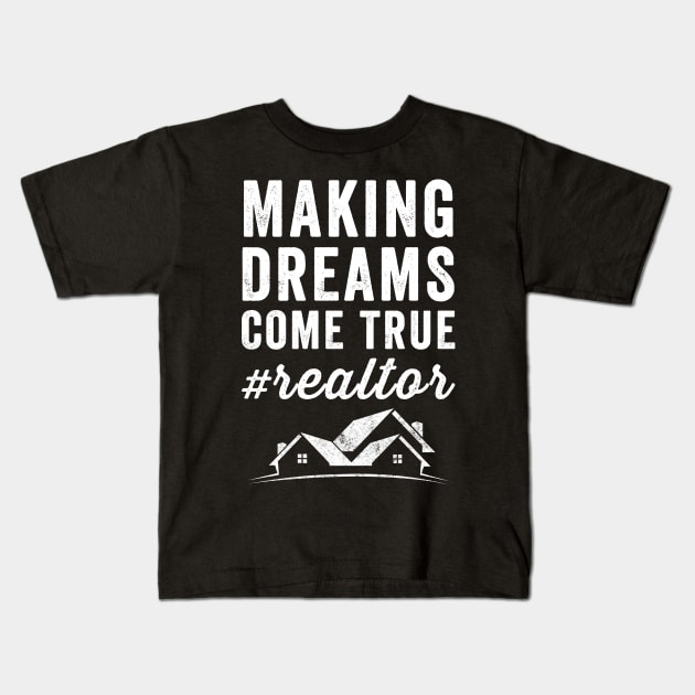 Making dreams come true #realtor Kids T-Shirt by captainmood